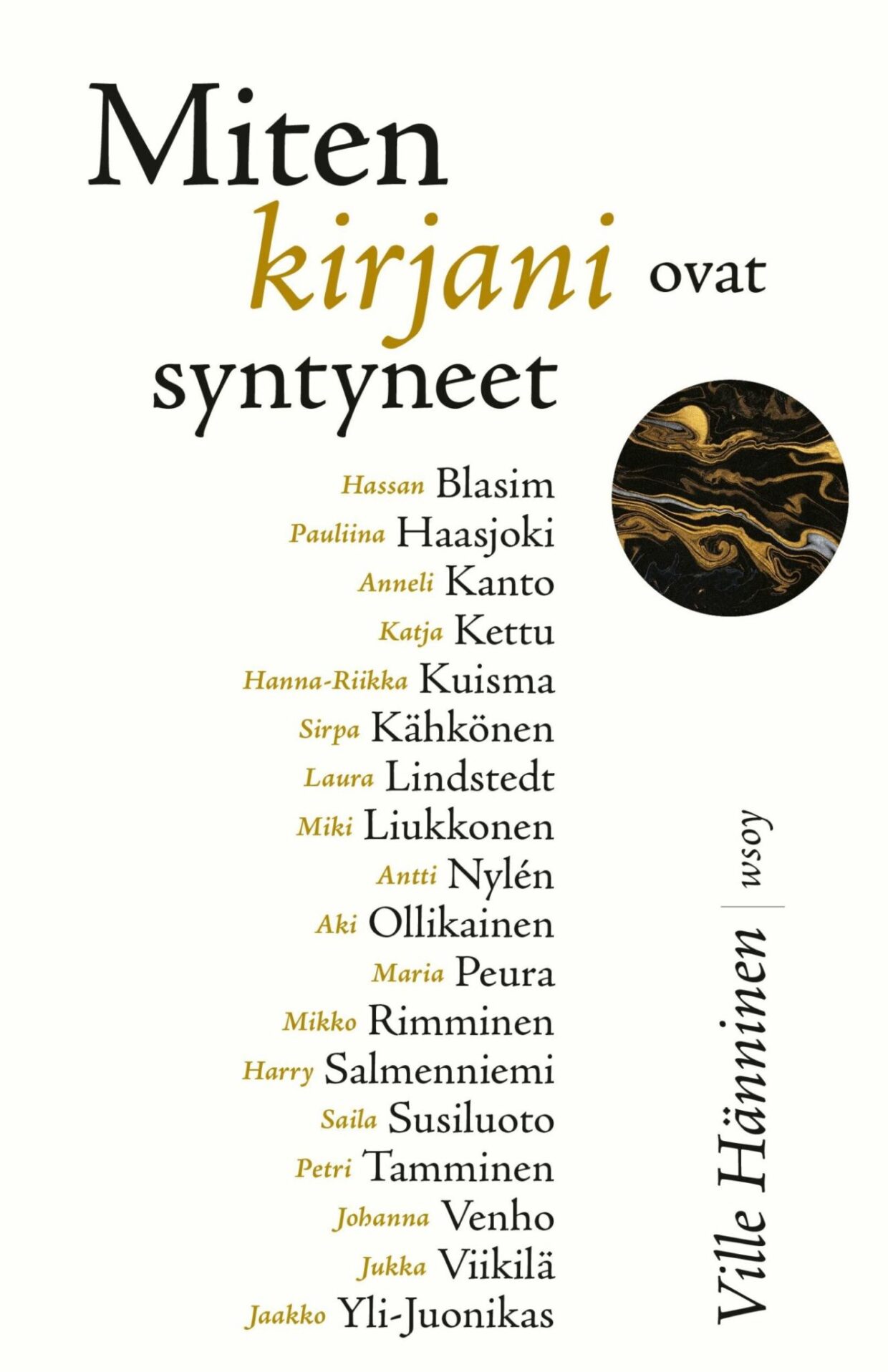 ”Pääsin kusemaan puhtaan valkealle lumelle”