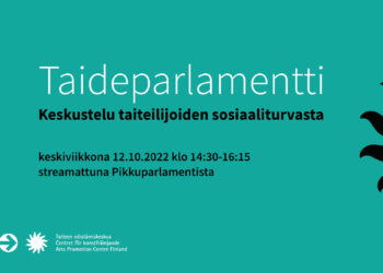 Taideparlamentti – tilaisuus taiteilijoiden sosiaaliturvasta Pikkuparlamentissa 12.10.2022